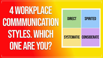 4 Workplace Communication Styles Which are YOU