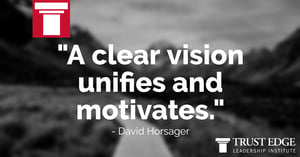 A clear vision Unifies And Motivates - Trust-Edge
