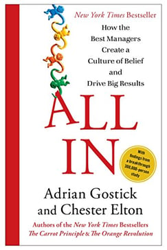 All In - How the Best Managers Create a Culture of Belief and Drive Big Results