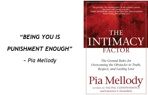 Being You is Punishment Enough - Pia Mellody