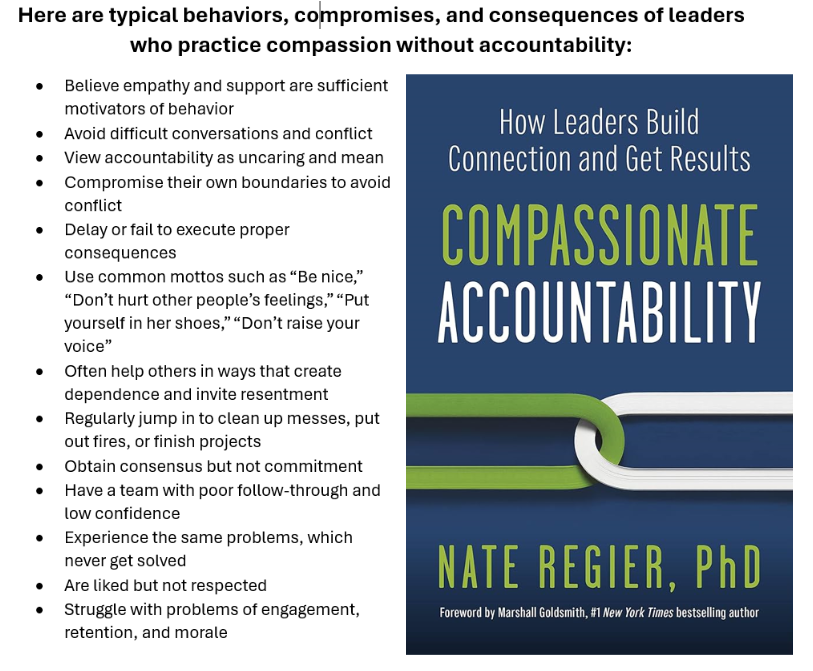 Compassionate Accountability - Behaviors, compromises, and consequences of leaders who practice compassion without ACCOUNTABILITY