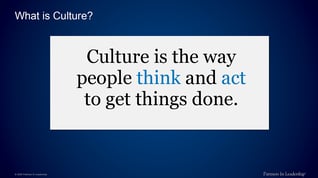 Culture is the way people think and act to get things done