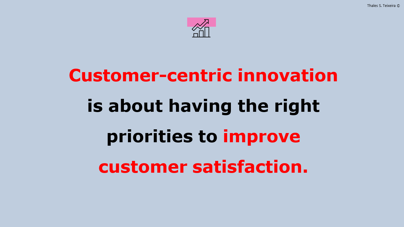 Customer-Centric Innovation - Unlocking the Customer Value Chain - Thales Teixeria