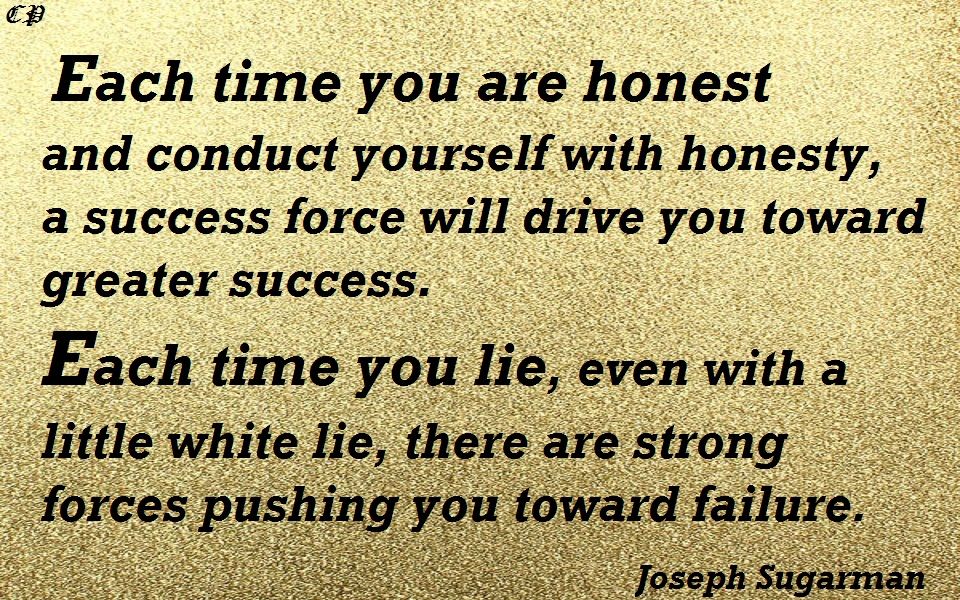 Each time you are honest, each time you Lie - Joe Sugarman