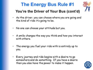 Energy Bus Rule #1 You’re+the+Driver+of+Your+Bus+(cont’d)-1