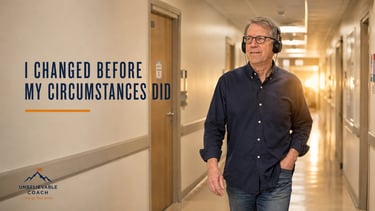 I Changed Before My Circumstances Did 8-10-26