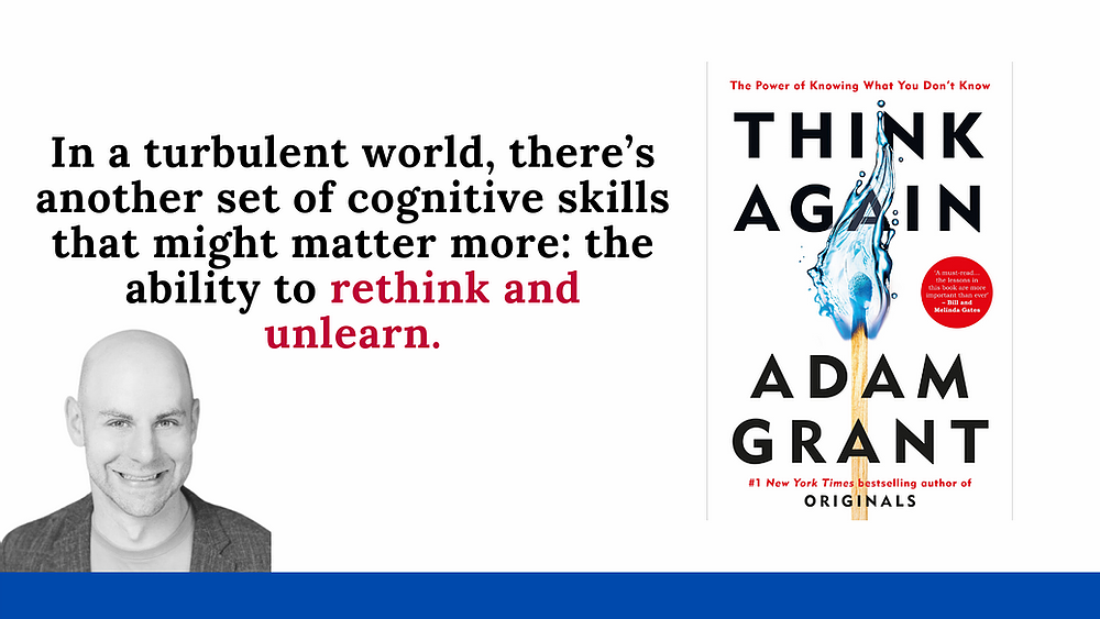 In trubulent world cognitive skills might matter more, rething and unlearn Adam Grant