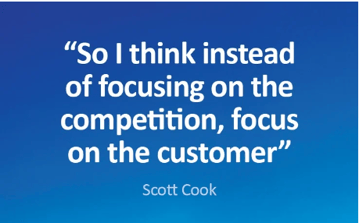 Instead of focusing on Competition, focus on Customer, Scott Cook Intuit