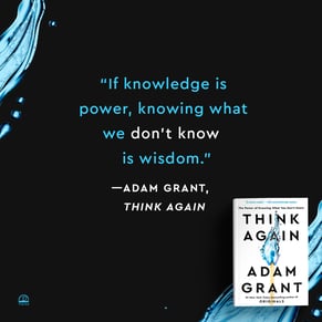 Knowing what you dont know is Wisdom - Think Again Adam Grant