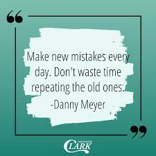 Make New Mistakes Every Day - Danny Meyer