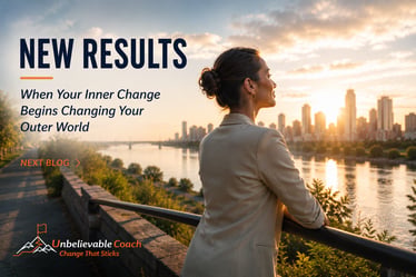 New Results — When Your Inner Change Begins Changing Your Outer World -NEXT BLOG logo 8-03-26