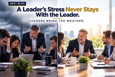 Next Blog - A Leader’s Stress Never Stays With the Leader 9-07-26