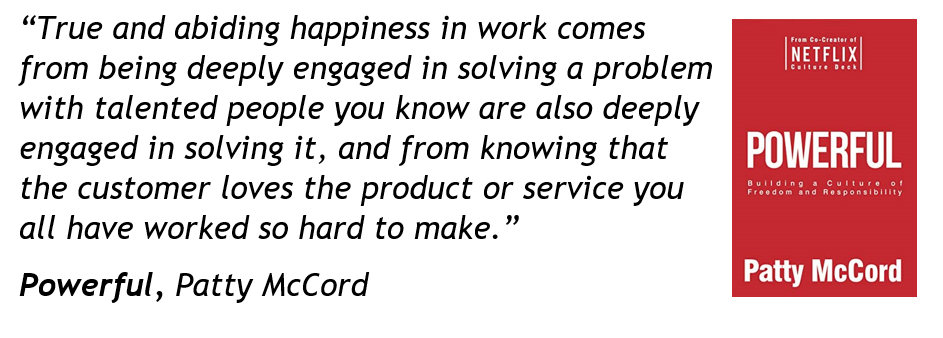 Patty McCord Powerful -True Happiness deeply engaged in solving a problem-2