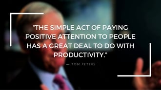 Paying Postive attention =productivity-Tom Peters Pic short