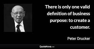 Peter Drucker Purpose of a Business Create a Customer