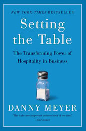 Setting the Table - The Transforming Power of Hospitality in Business - Danny Meyer