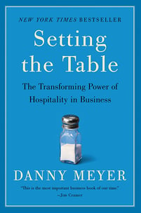 Setting the Table - The Transforming Power of Hospitality in Business - Danny Meyer