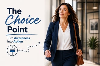 The Choice Point — Turn Awareness Into Action 6-29-26