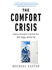 The Comfort Crisis Michael Easter-1