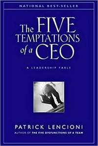 The Five Temptations of a CEO