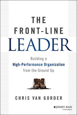 The Front-Line Leader - Building a High-Performance Organization from the Ground Up
