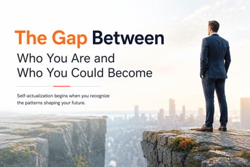The Gap Between Who You Are and Who You Could Become 6-08-26
