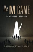 The M Game - The Metronomics Monograph