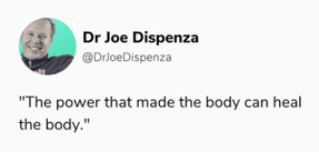 The Power that made the body can heal the body Dr. Joe Dispensa