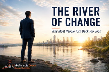 The River of Change — Why Most People Turn Back Too Soon (1) 8-03-26