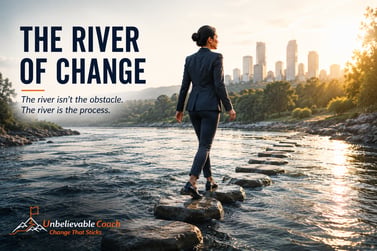 The River of Change - The river is the process -  8-03-26