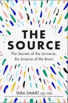 The Source - The Secrets of the Universe, the Science of the Brain - Tara Swart