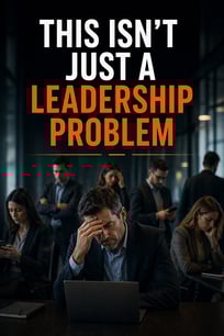 This Isn’t Just a Leadership Problem 4-27-26