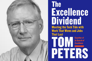 Tom Peters The Excellence Dividend