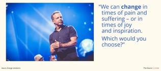 We can change in times of pain or in times of Joy and inspiration - Breaking the Habit of Being Yourself.png