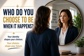 Who Do You Choose to Be When It Happens 7-06-26