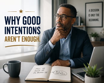 Why Good Intentions Arent Enough 7-20-26