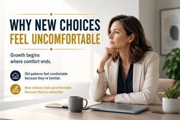 Why New Choices Feel Uncomfortable (female) Growth Begins Where Comfort Ends 6-29-26
