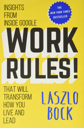 Work Rules Insights from Inside Google - Laszlo Bock