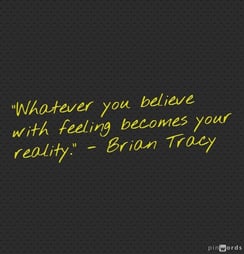 Believe with Feeling - Reality -brian-tracy