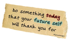 Do something today your future self will thank you for.jpg