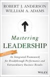 Mastering Leadership - An Integrated Framework For Breakthrough Performance And Extraordinary Business Results BOOK-1.jpg