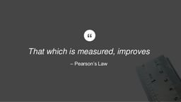 Pearson's Law - That which is measured improves.jpg