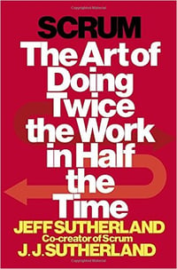 Scrum_-The_Art_of_Doing_Twice_the_Work_in_Half_the_Time_by_Jeff_Sutherland_-2.jpg