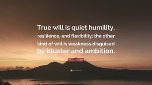 True Will is Quiet Humilty.jpg